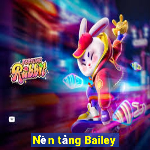 Nền tảng Bailey