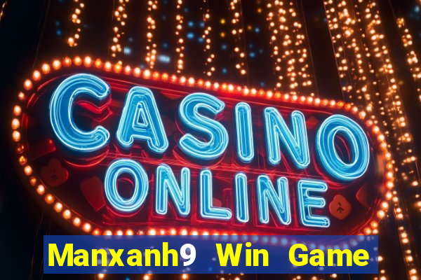 Manxanh9 Win Game Bài Nổ Hũ Uy Tín