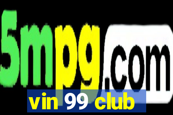 vin 99 club