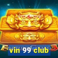 vin 99 club