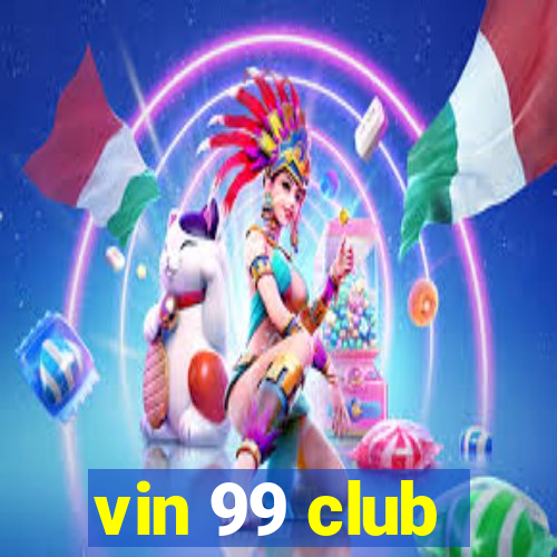 vin 99 club