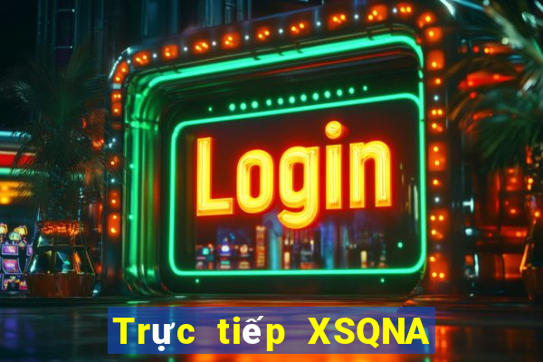 Trực tiếp XSQNA ngày 18