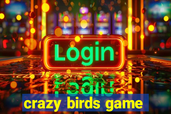 crazy birds game