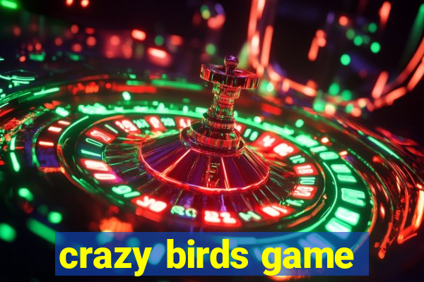 crazy birds game