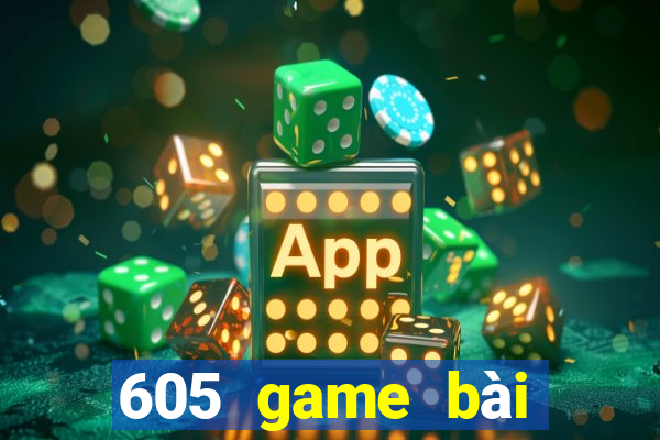 605 game bài Apple phiên bản