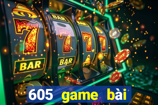 605 game bài Apple phiên bản