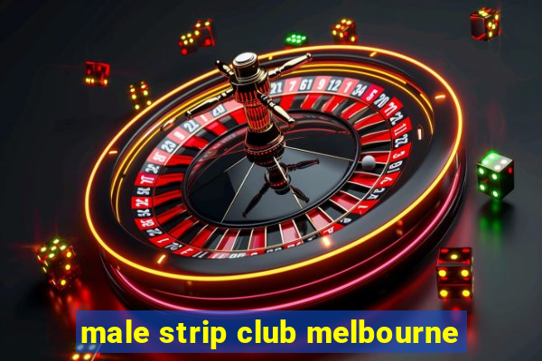 male strip club melbourne