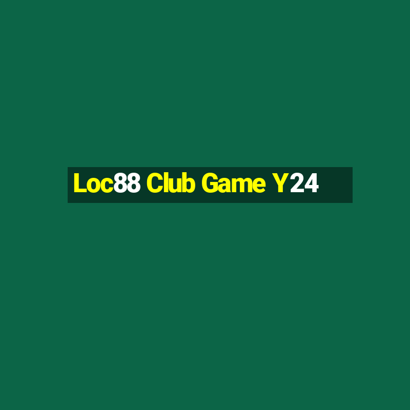 Loc88 Club Game Y24