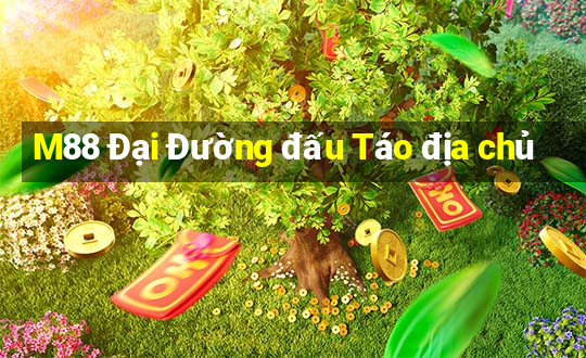 M88 Đại Đường đấu Táo địa chủ