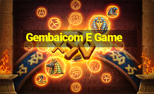 Gembaicom E Game