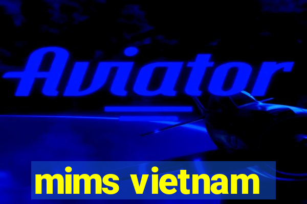 mims vietnam