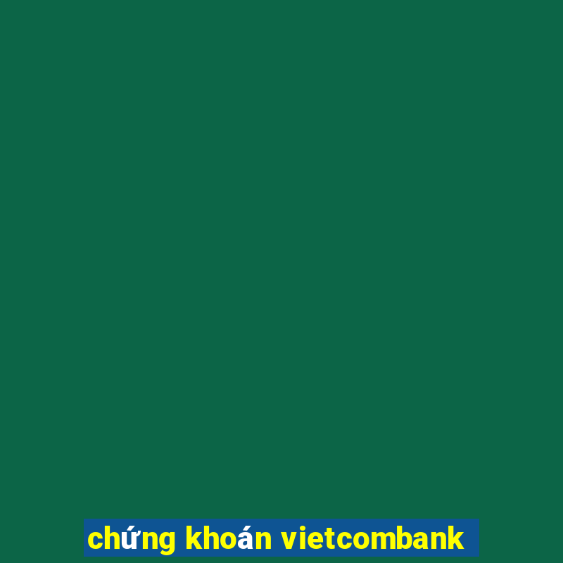 chứng khoán vietcombank