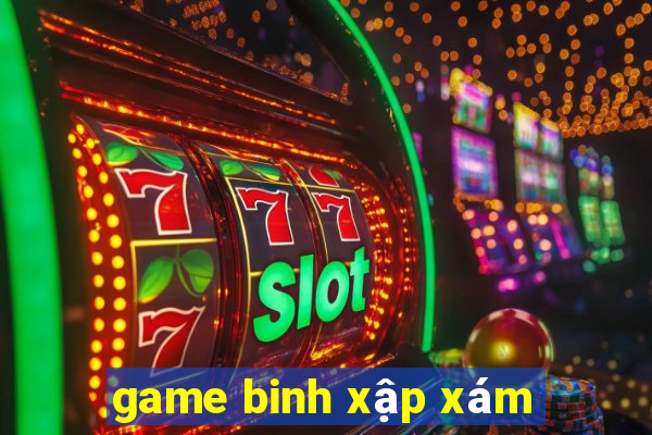 game binh xap xam