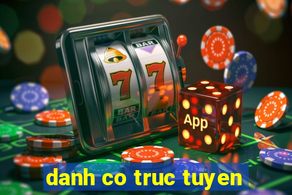 danh co truc tuyen