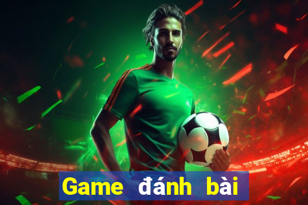 Game đánh bài hot nhất hiện nay