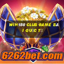 Win188 Club Game Bài Quốc Tế