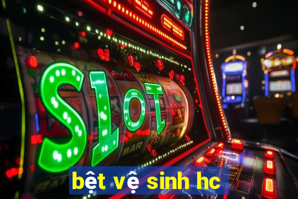 bệt vệ sinh hc