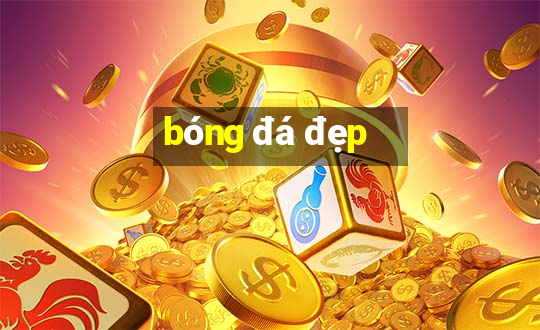 bóng đá đẹp