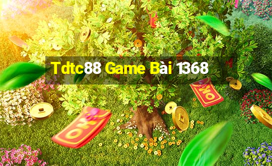 Tdtc88 Game Bài 1368