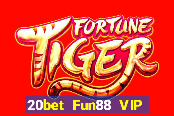 20bet Fun88 VIP của Zeng Tải về