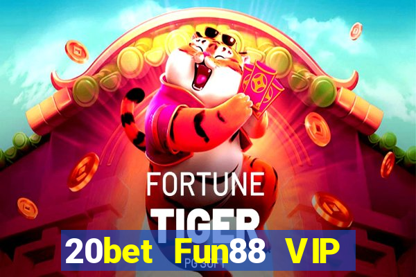 20bet Fun88 VIP của Zeng Tải về