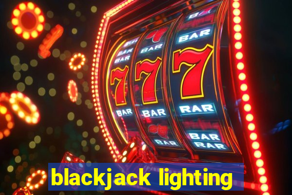 blackjack lighting