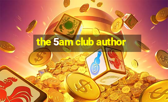 the 5am club author