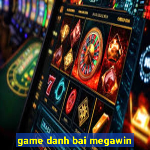 game danh bai megawin