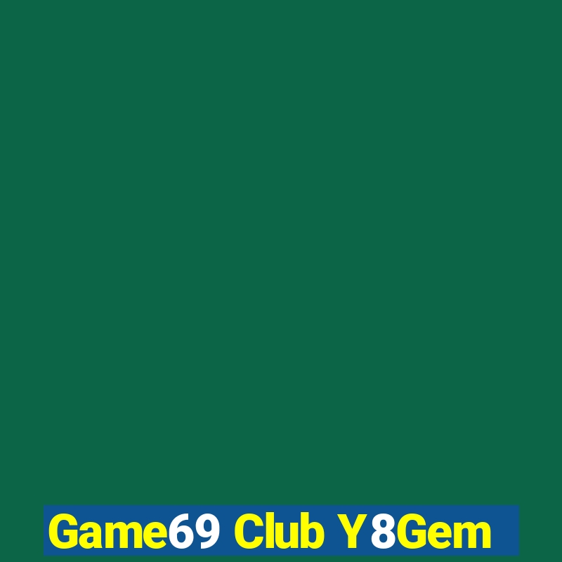 Game69 Club Y8Gem