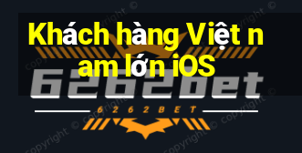 Khách hàng Việt nam lớn iOS