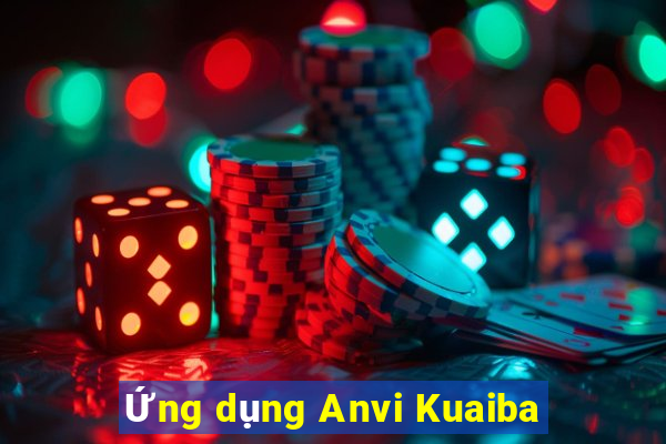 Ứng dụng Anvi Kuaiba