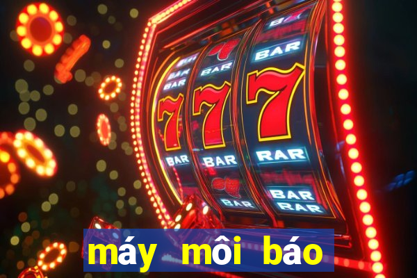 máy môi báo điềm gì