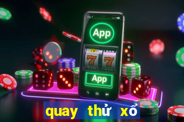 quay thử xổ số miền bắc hôm