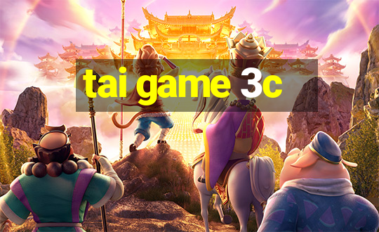 tai game 3c