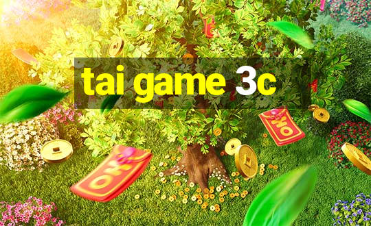 tai game 3c