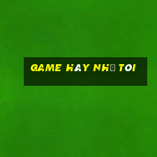 game hãy như tôi