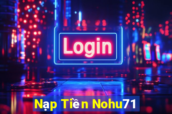 Nạp Tiền Nohu71