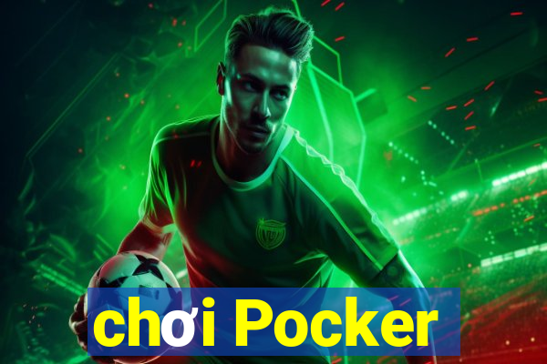 chơi Pocker