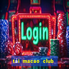 tải macao club cho iphone