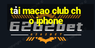 tải macao club cho iphone