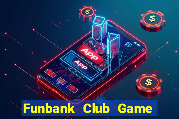 Funbank Club Game Bài Su500 Iphone