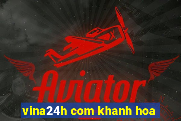 vina24h com khanh hoa