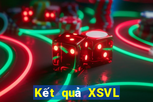 Kết quả XSVL thứ Ba