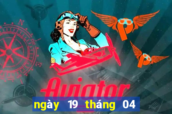 ngày 19 tháng 04 xổ số miền trung