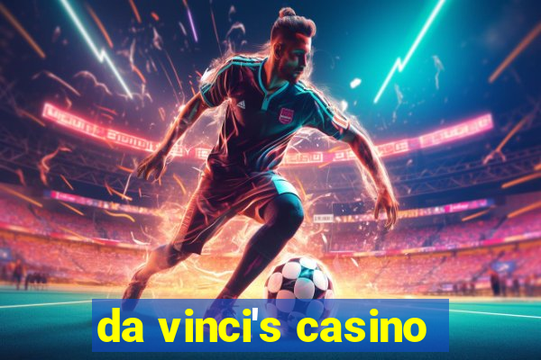 da vinci's casino