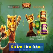 Ku1vn Lừa Đảo