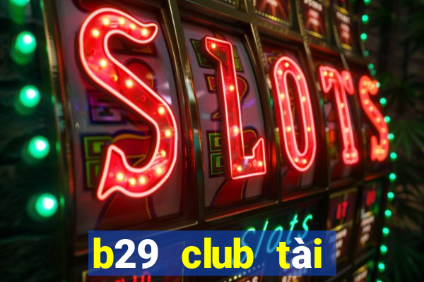 b29 club tài xỉu bắn cá