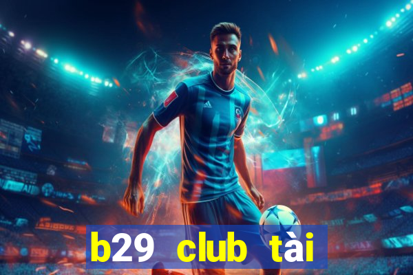 b29 club tài xỉu bắn cá