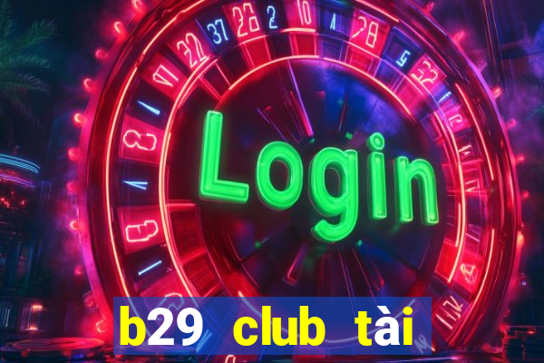 b29 club tài xỉu bắn cá