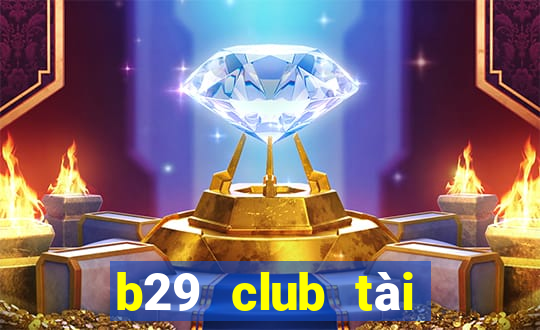 b29 club tài xỉu bắn cá